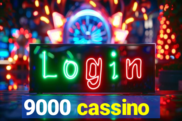 9000 cassino